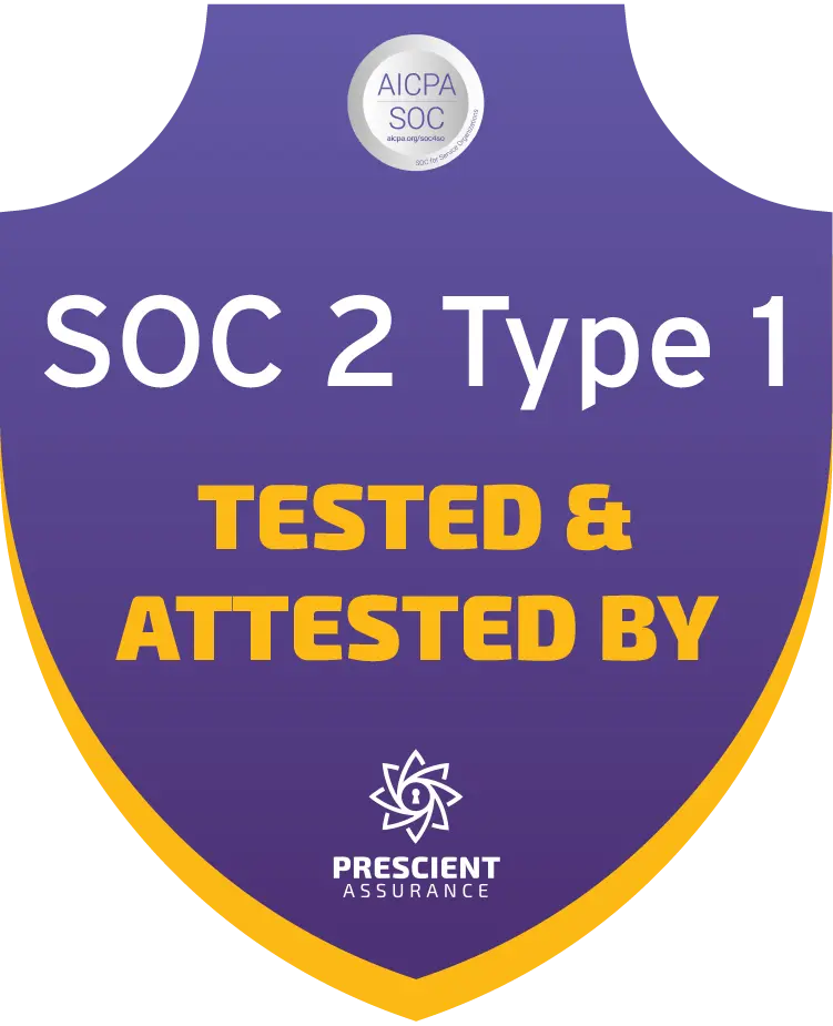 SOC 2 Type I — tested and attested by Prescient Assurance